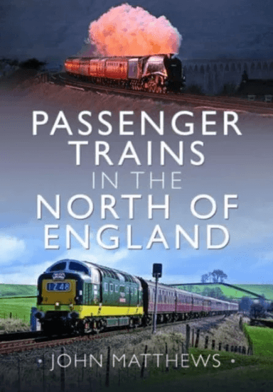 Passenger Trains in the North of England av John Matthews