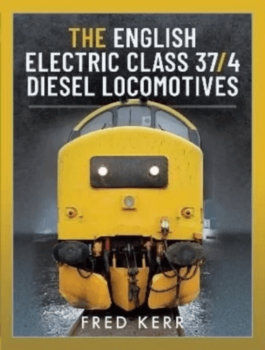 The English Electric Class 37/4 Diesel Locomotives av Fred Kerr
