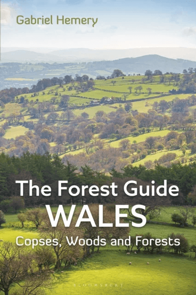The Forest Guide: Wales av Gabriel Hemery