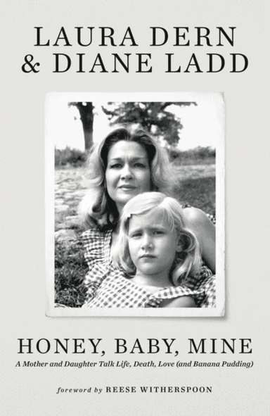 Honey, Baby, Mine av Laura Dern, Diane Ladd