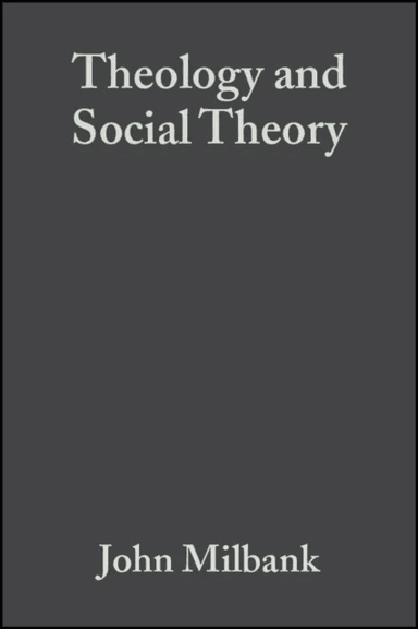 Theology and Social Theory av John (University of Nottingham Nottingham UK) Milbank