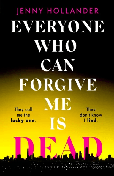 Everyone Who Can Forgive Me is Dead av Jenny Hollander