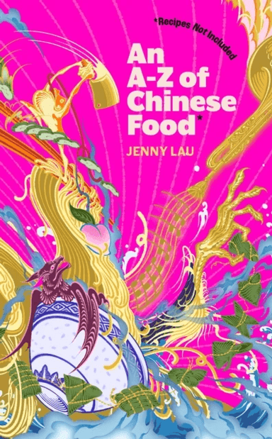 An A-Z of Chinese Food (Recipes Not Included) av Jenny Lau