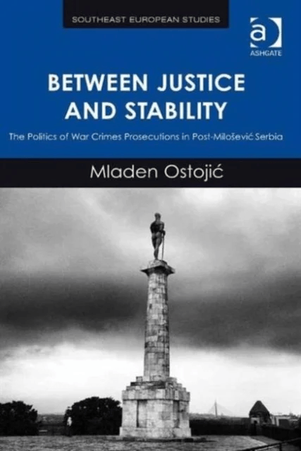 Between Justice and Stability av Mladen Ostojic