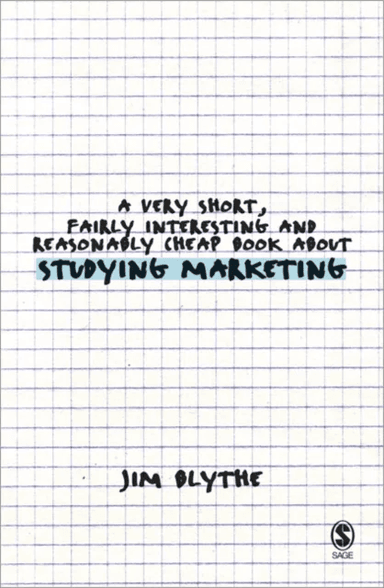 A Very Short, Fairly Interesting and Reasonably Cheap Book about Studying Marketing av Jim Blythe