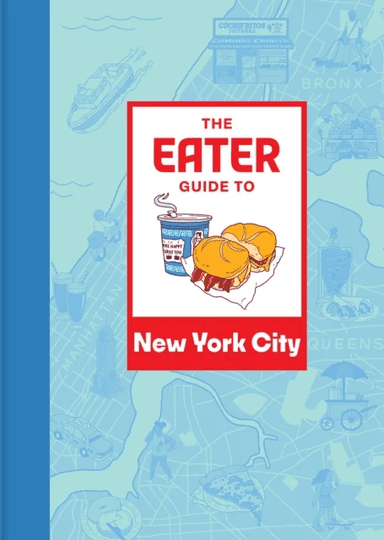 The Eater Guide to New York City av Eater