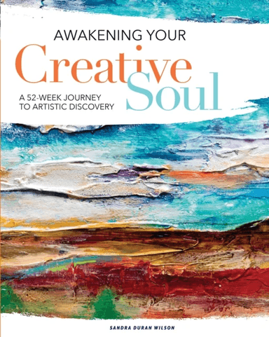 Awakening Your Creative Soul av Sandra Duran Wilson