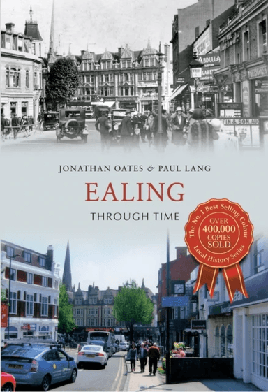 Ealing Through Time av Jonathan Oates, Paul Lang