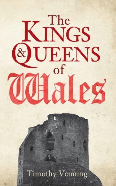 The Kings & Queens of Wales av Timothy Venning