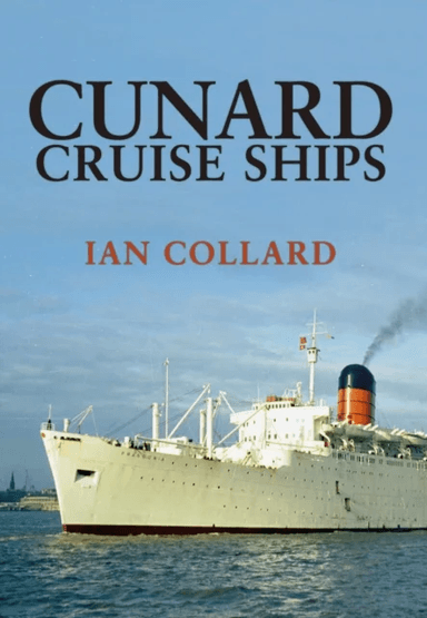 Cunard Cruise Ships av Ian Collard