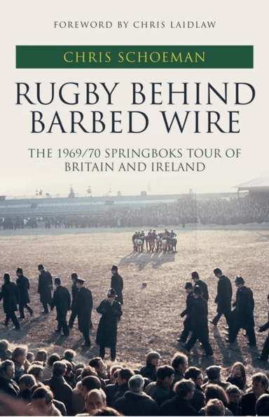 Rugby Behind Barbed Wire av Chris Schoeman