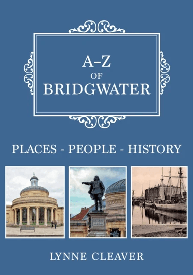 A-Z of Bridgwater av Lynne Cleaver