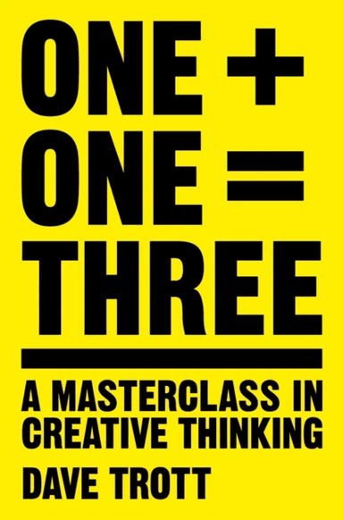 One Plus One Equals Three av Dave Trott