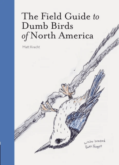 The Field Guide to Dumb Birds of America av Matt Kracht