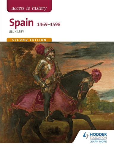 Access to History: Spain 1469-1598 Second Edition av Jill Kilsby