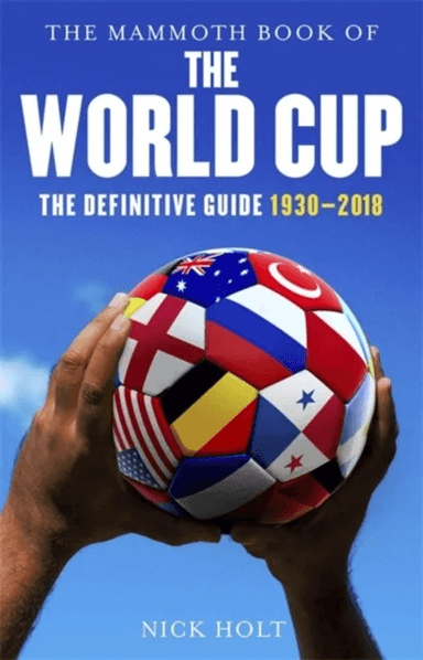The Mammoth Book of The World Cup av Nick Holt