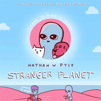 Stranger Planet av Nathan W. Pyle