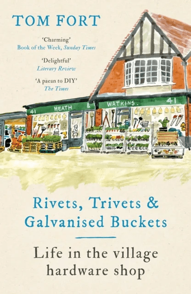 Rivets, Trivets and Galvanised Buckets av Tom Fort
