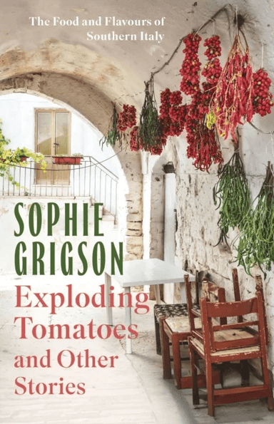 Exploding Tomatoes and Other Stories av Sophie Grigson