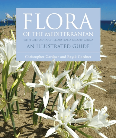 Flora of the Mediterranean av Christopher Gardner, Basak Gardner