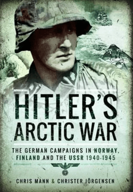 Hitler's Arctic War: The German Campaigns in Norway, Finland and the USSR 1940-1945 av Christer Jorgensen, Chris Mann