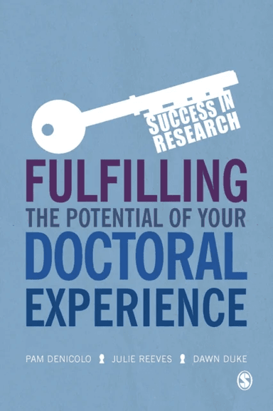 Fulfilling the Potential of Your Doctoral Experience av Pam Denicolo, Julie Reeves, Dawn Duke