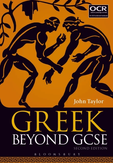 Greek Beyond GCSE av Dr John (Lecturer in Classics University of Manchester previously Tonbridge School UK) Taylor