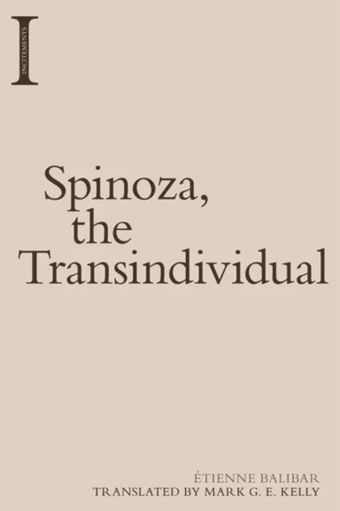 Spinoza, the Transindividual av Etienne Balibar
