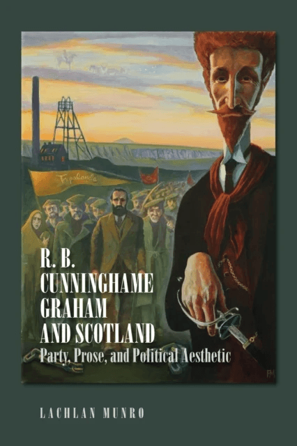 R. B. Cunninghame Graham and Scotland av Lachlan Munro