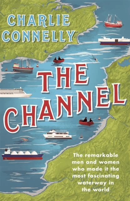 The Channel av Charlie Connelly