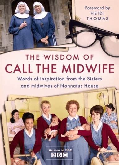 The Wisdom of Call The Midwife av Heidi Thomas