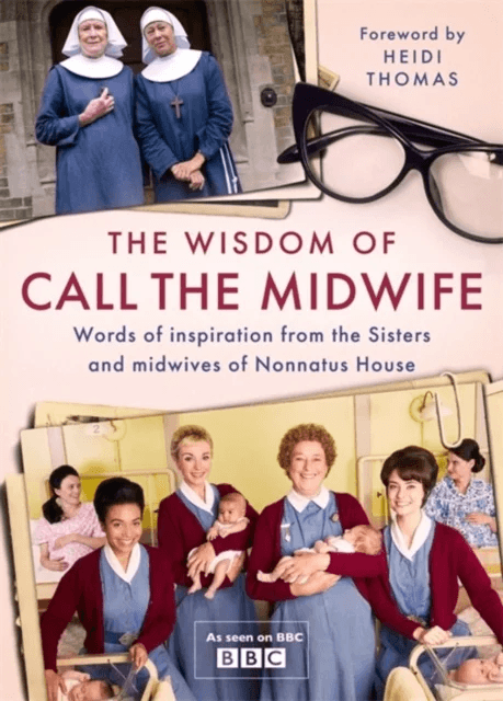 The Wisdom of Call The Midwife av Heidi Thomas