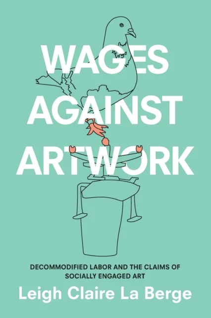 Wages Against Artwork av Leigh Claire La Berge