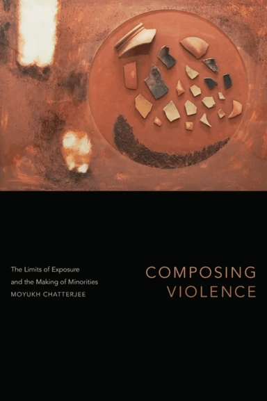 Composing Violence av Moyukh Chatterjee