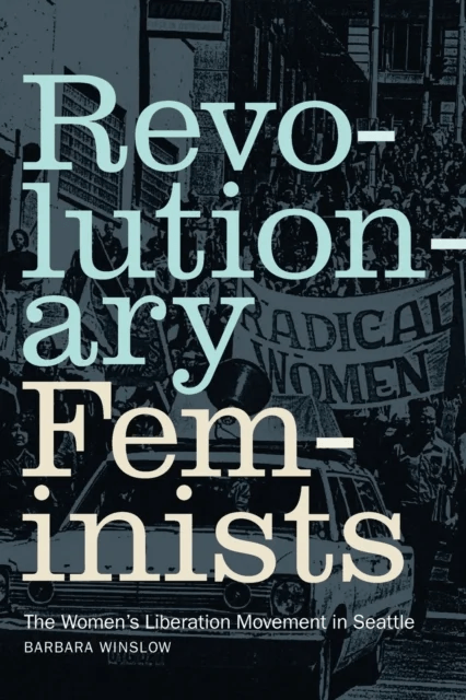 Revolutionary Feminists av Barbara Winslow