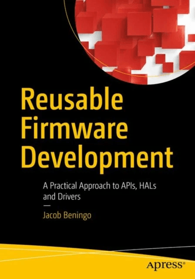 Reusable Firmware Development av Jacob Beningo