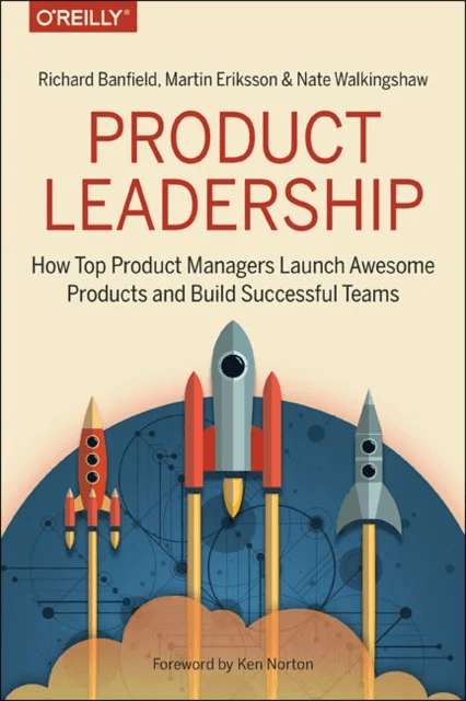 Product Leadership av Richard Banfield, Martin Eriksson, Nate Walkingshaw