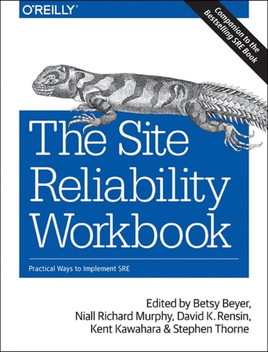 The Site Reliability Workbook av Betsy Beyer, Niall Richard Murphy, David Rensin, Kent Kawahara, Stephen Thorne