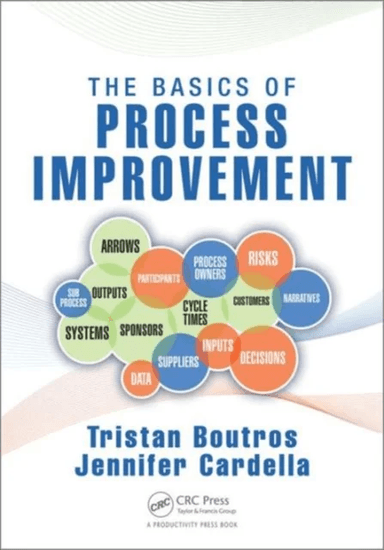 The Basics of Process Improvement av Tristan (Senior Vice President Technology Operations Process Improvement & Chief Program Officer -- Warner Mu