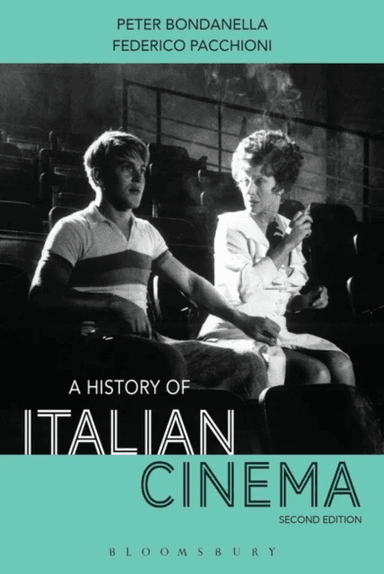 A History of Italian Cinema av Dr Peter (Indiana University Bloomington USA) Bondanella, Federico (Chapman University USA) Pacchioni