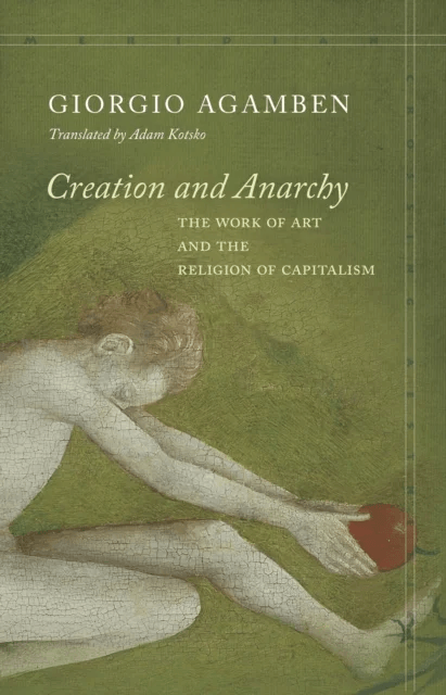 Creation and Anarchy av Giorgio Agamben