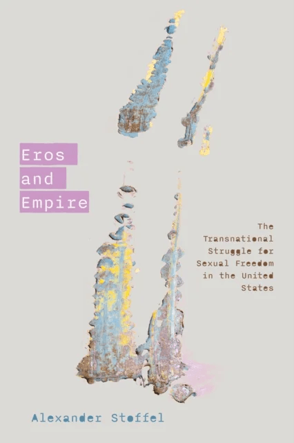 Eros and Empire av Alexander Stoffel