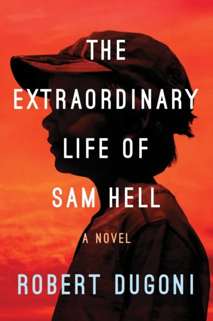The Extraordinary Life of Sam Hell av Robert Dugoni