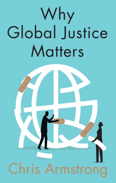 Why Global Justice Matters av Chris Armstrong