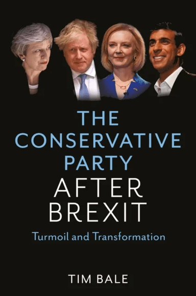 The Conservative Party After Brexit av Tim (University of Sussex) Bale