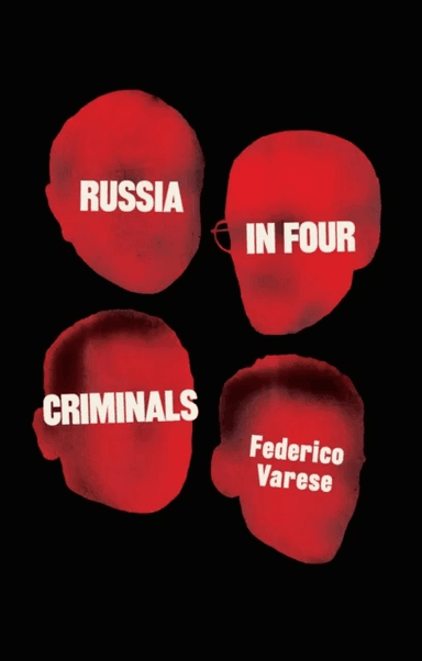 Russia in Four Criminals av Federico Varese