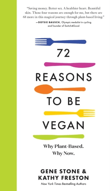 72 Reasons to Be Vegan av Gene Stone, Kathy Freston