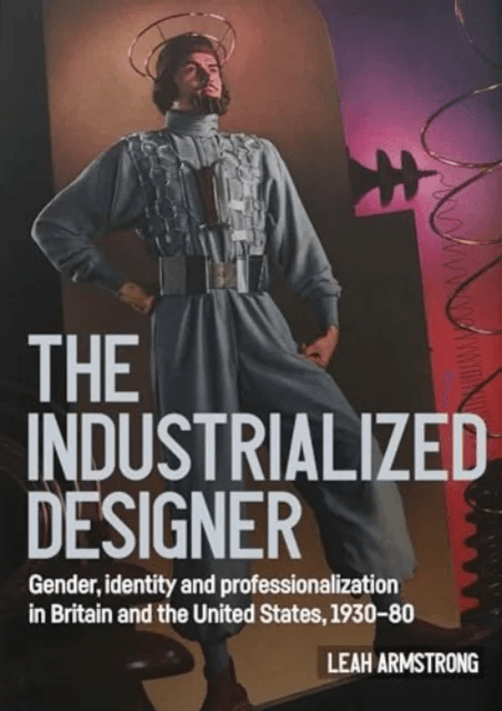 'The Industrialized Designer' av Leah Armstrong