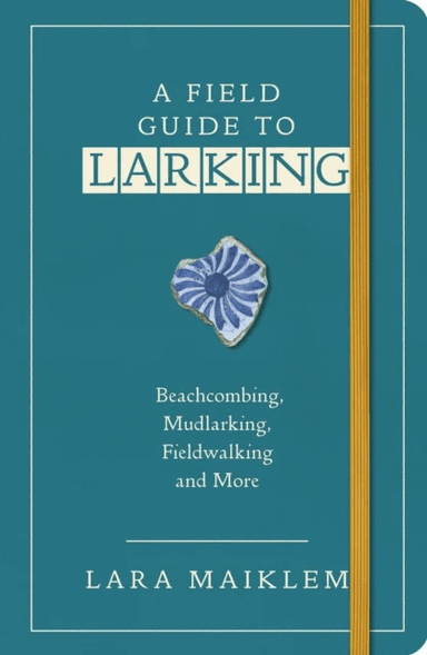 A Field Guide to Larking av Lara Maiklem