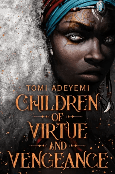 Children of Virtue and Vengeance. Orisha Legacy 2 av Tomi Adeyemi